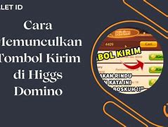 Cara Membuat Tombol Kirim Higgs Domino 2024 Terbaru